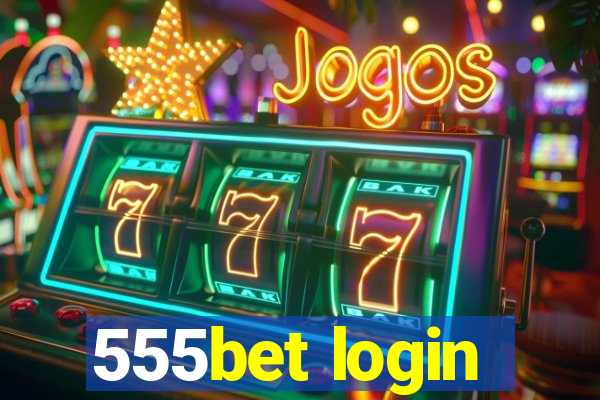 555bet login